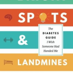 DOWNLOAD EBOOK 📦 Bright Spots & Landmines: The Diabetes Guide I Wish Someone Had Han