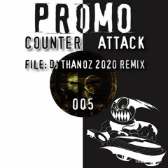 Promo - Counter Attack (DJ Thanoz 2020 Remix)