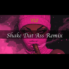 Shake Dat Ass Remix