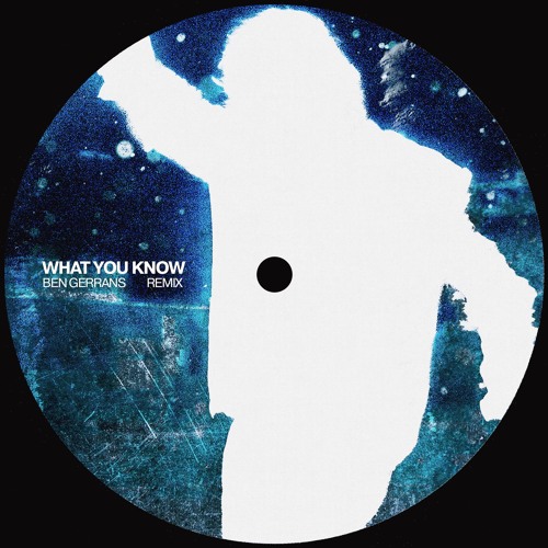 What You Know - Ben Gerrans Remix