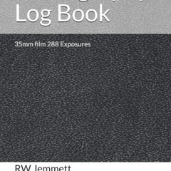 [PDF⚡READ❤ONLINE] Photography Log Book: For 35mm Film Cameras (Photography Log Books)