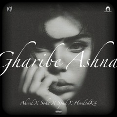 Gharibe Ashna 2 - Ahood x Soha x Hoodadk4 x Spad [HN.BEATZ]