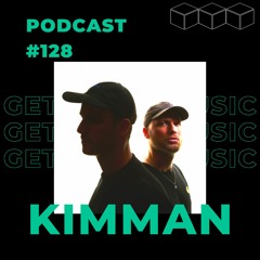 GetLostInMusic - Podcast #128 - KIMMAN