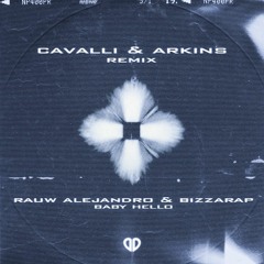 Rauw Alejandro & Bizarrap - BABY HELLO (CAVALLI & Arkins Remix) [DropUnited Exclusive]