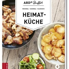 ARD-Buffet. Heimatküche: Regional – saisonal – klassisch  Full pdf