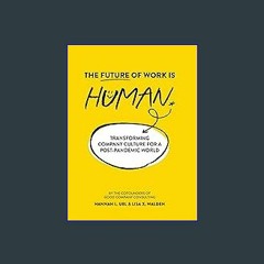 {DOWNLOAD} 💖 The Future of Work is Human: Transforming Company Culture for a Post-Pandemic World (