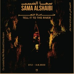 Conversation with Iraqi-born artist Sama Alshaibi about "Tell it to the river" (12.04.23)