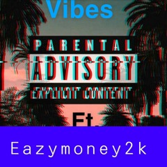 vibes ft. eazymoney2k [prod. kid ocean]