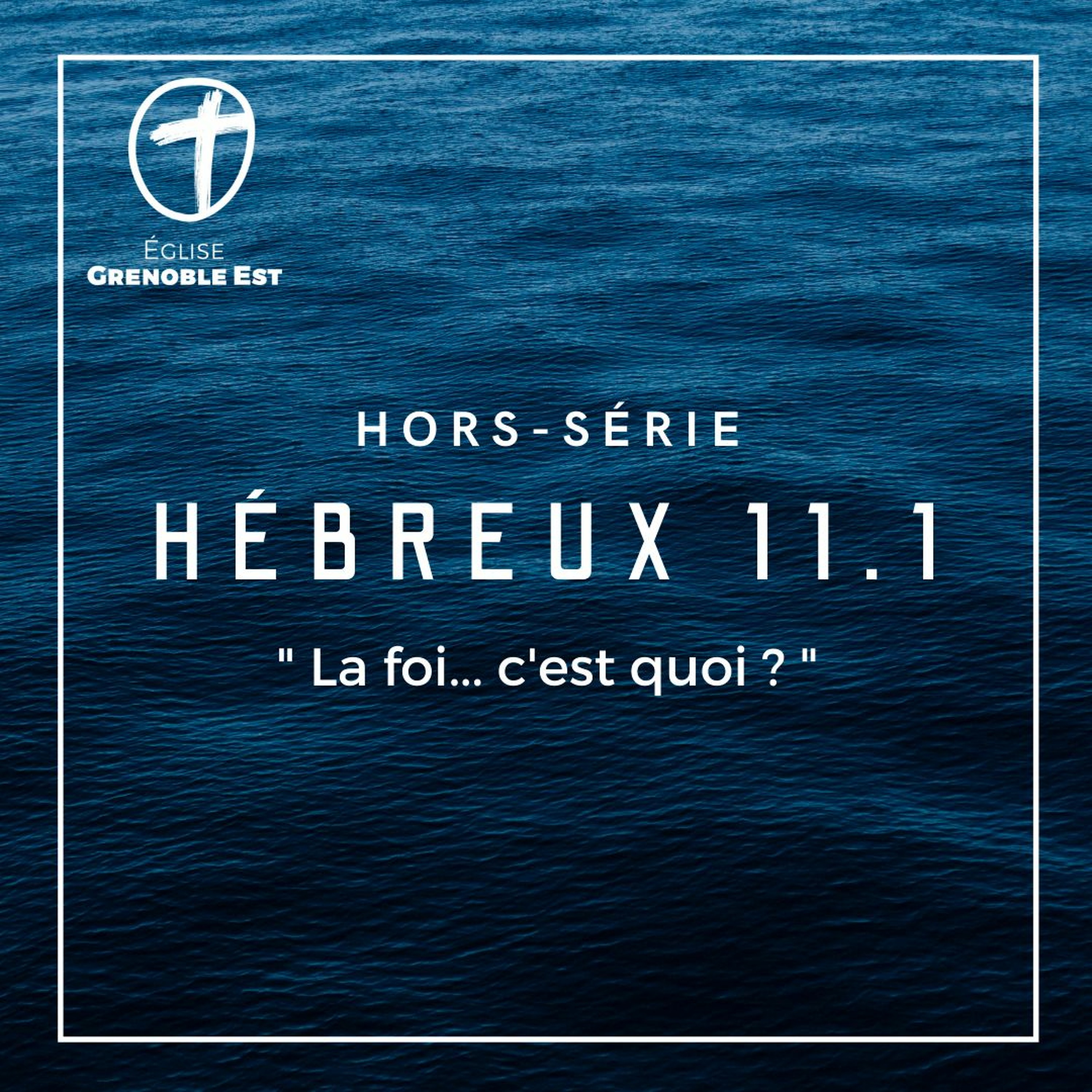 La foi... c'est quoi ? [Hébreux 11.1]