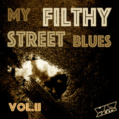 MY FILTHY STREET BLUES (M.F.S.B) VOL.II