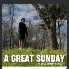 A Great Sunday - A Cold Sunday Remix - Epho