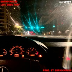 Life Goes Fast (Prod. By brand!nrojo)