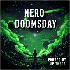 Nero - Doomsday (Probed By Up There)