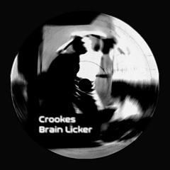 Crookes - Brain Licker