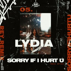 Lydia - Sorry If I Hurt You (REY remix)