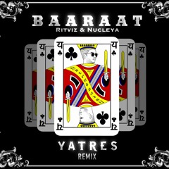 Baaraat-Ritviz & Nucleya(Yatres remix)