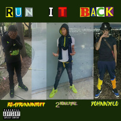 DohnnyCEO x Roadrunninpopp x 2toneMike RUN IT BACK