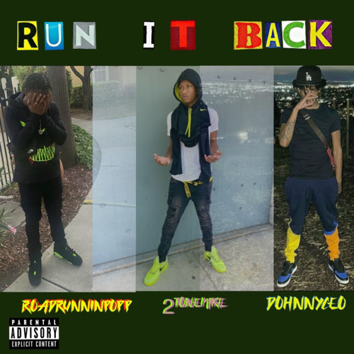 DohnnyCEO x Roadrunninpopp x 2toneMike RUN IT BACK