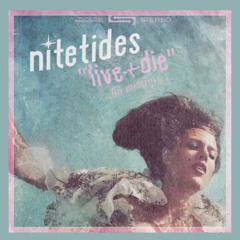 Live & Die (in misery) - Nite Tides