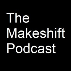 The Makeshift Podcast - The "Coming Simp Shortage" Episode