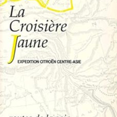 free PDF 📋 La Croisière jaune: Expédition Citroën Centre-Asie (Routes de la soie) (F