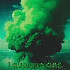 Laughing Gas (Prod. by Blunt Christ)