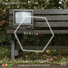 Barış Bergiten Suadiye Podcast #15