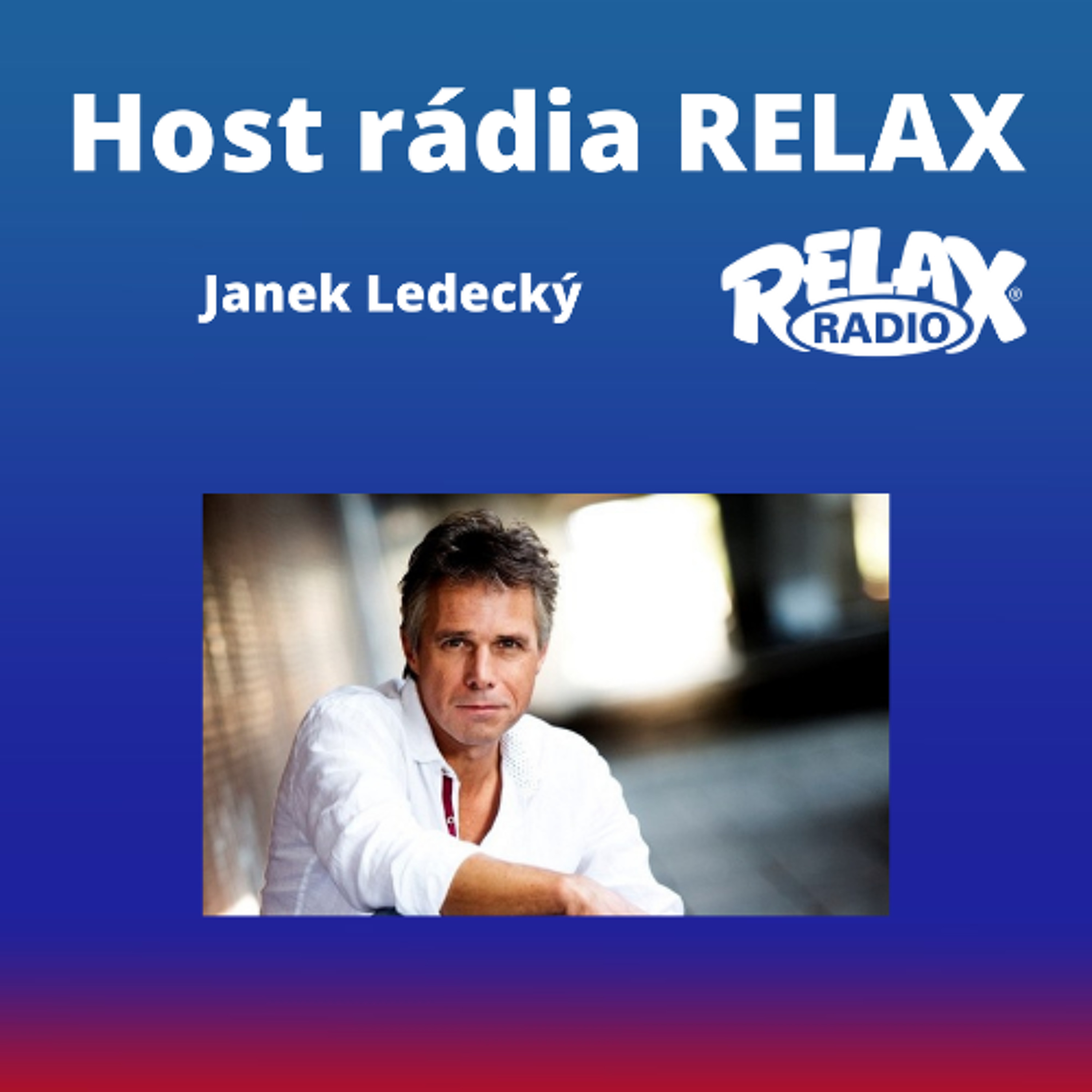 Host rádia Relax - Janek Ledecký episode artwork