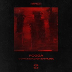 𝐅𝐑𝐄𝐄 𝐃𝐋 | FOGGA - COMUNICACIÓN EN RUINA [CRPT221]