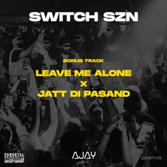 LEAVEMEALONE X JATT DI PASAND (BONUS TRACK)| AJAY MUSIC