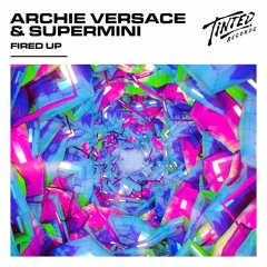 Archie Versace & Supermini - Fired Up