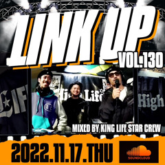 LINKUP  VOL.130 MIXED BY KING LIFE STAR CREW