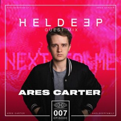 #HeldeepFamily Guest Mix Series # 007 - Ares Carter
