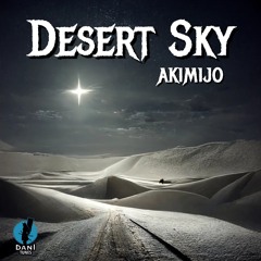 Akimijo - Desert Sky (Dani Tunes Release)