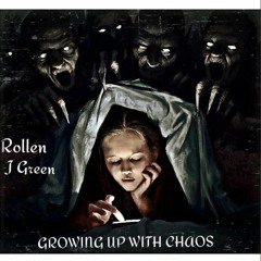 Rollen J GREEN 😂🔥- GROWING UP WITH CHAOS (PROD. BY 4RNR)
