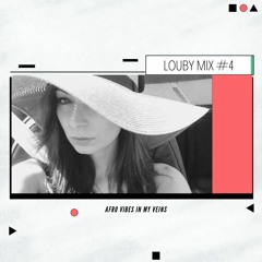 Louby Mix #4 - Afro Vibes In My Veins