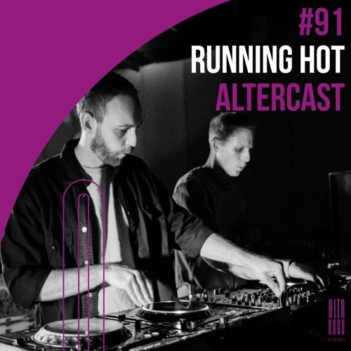 Running Hot - Alter Disco Podcast 91