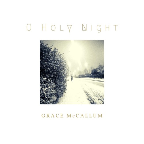 Stream O Holy Night by Grace McCallum | Listen online for free on ...