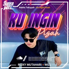 KU INGIN PISAH - 2024 [ RIZKY MUTAHARI X WILL ]#SUPERWILL