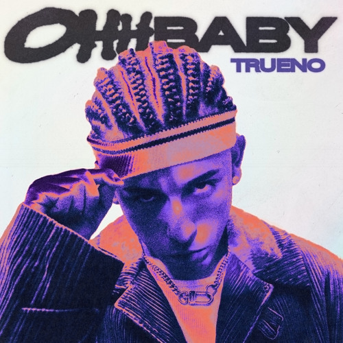 Trueno - OHH BABY