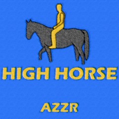 HIGH HORSE