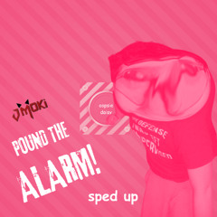 Pound The Alarm! (Sped Up Radio Edit)