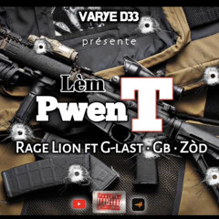 lè mpwente - Rage Lion x G last x Zoddd x GB