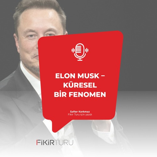 Elon Musk – küresel bir fenomen