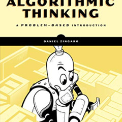 [ACCESS] EBOOK 📂 Algorithmic Thinking: A Problem-Based Introduction by  Daniel Zinga