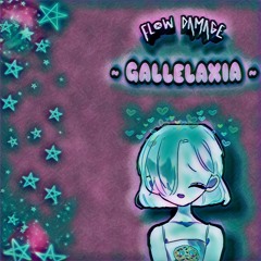 Flow damage - Gallelaxia (Cookie Mix)