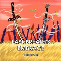 Last Breaths Embrace)Brandon Yates