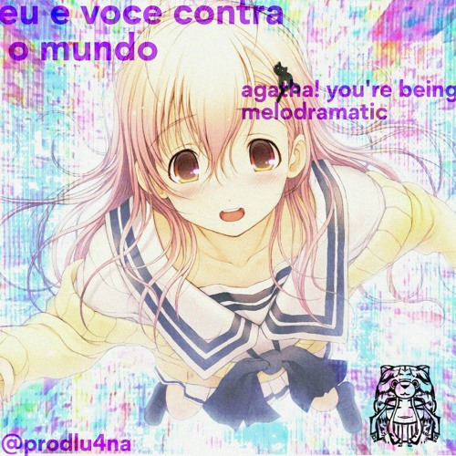 eu e você contra o mundo 🩷💜 (prod. lu4na)