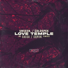 Unseen., Goldspek - Love Temple (Sassa Remix)
