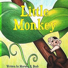 Get [Books] Download Little Monkey BY Morwen Bush